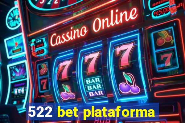 522 bet plataforma